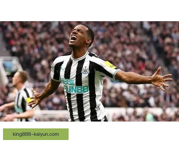 伊萨克近期技术状态对比同位置球员表现值得关注