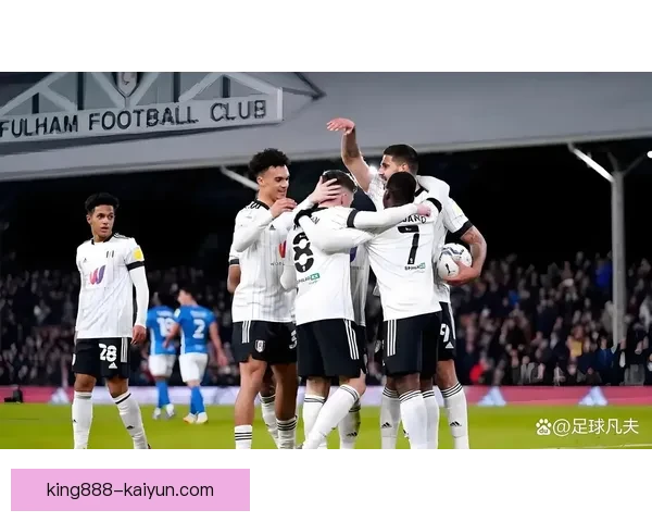 富勒姆迎战曼城，近期交锋走势清晰